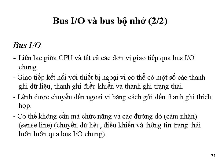 Bus I/O và bus bộ nhớ (2/2) Bus I/O - Liên lạc giữa CPU