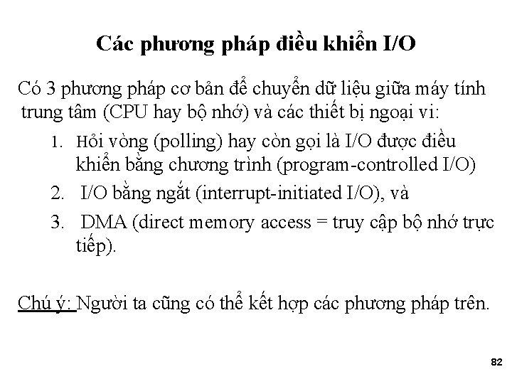 Các phương pháp điều khiển I/O Có 3 phương pháp cơ bản để chuyển