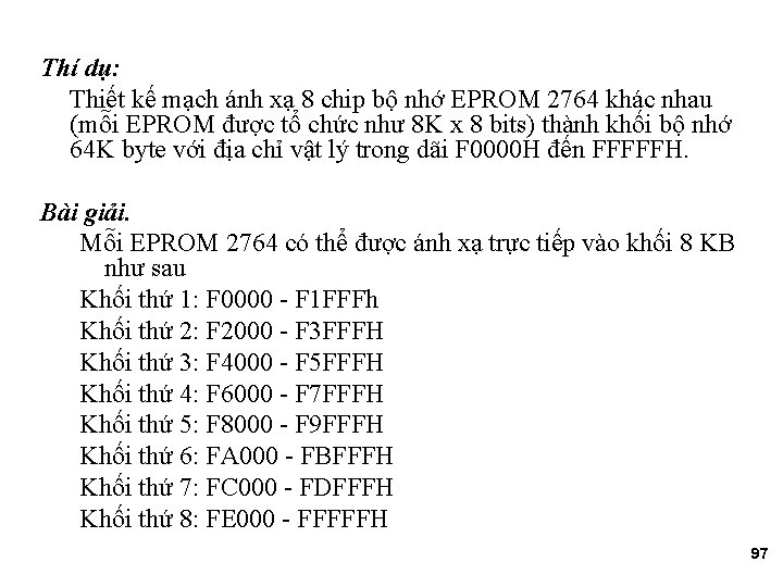 Thí dụ: Thiết kế mạch ánh xạ 8 chip bộ nhớ EPROM 2764 khác