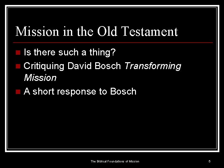 Mission in the Old Testament Is there such a thing? n Critiquing David Bosch