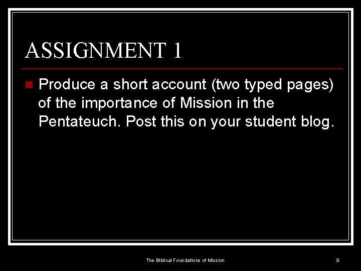 ASSIGNMENT 1 n Produce a short account (two typed pages) of the importance of