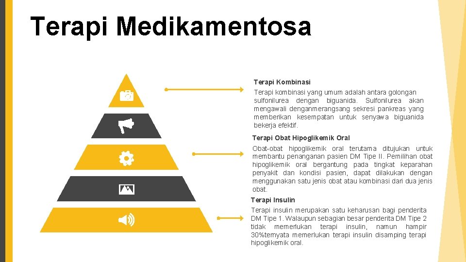 Terapi Medikamentosa Terapi Kombinasi Terapi kombinasi yang umum adalah antara golongan sulfonilurea dengan biguanida.