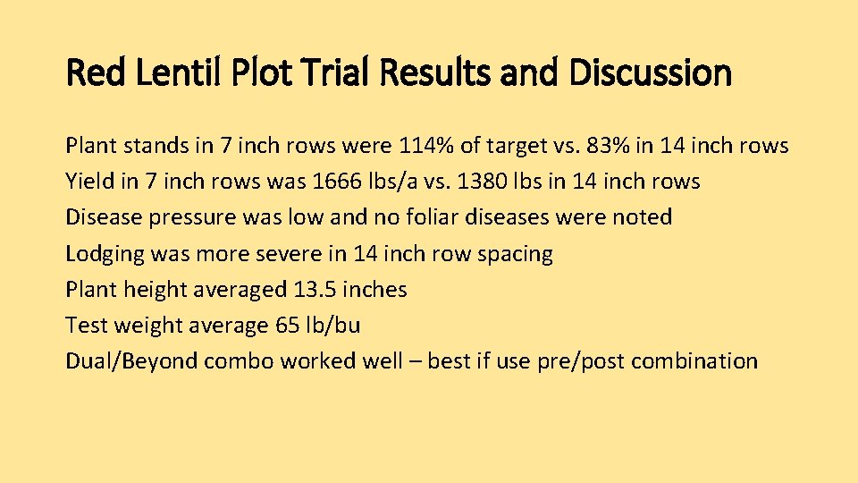 Red Lentil Plot Trial Results and Discussion Plant stands in 7 inch rows were