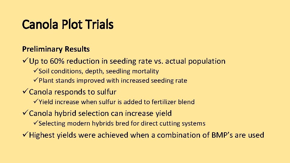 Canola Plot Trials Preliminary Results üUp to 60% reduction in seeding rate vs. actual