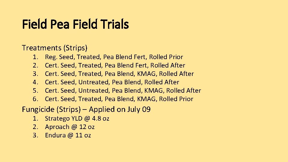 Field Pea Field Trials Treatments (Strips) 1. 2. 3. 4. 5. 6. Reg. Seed,