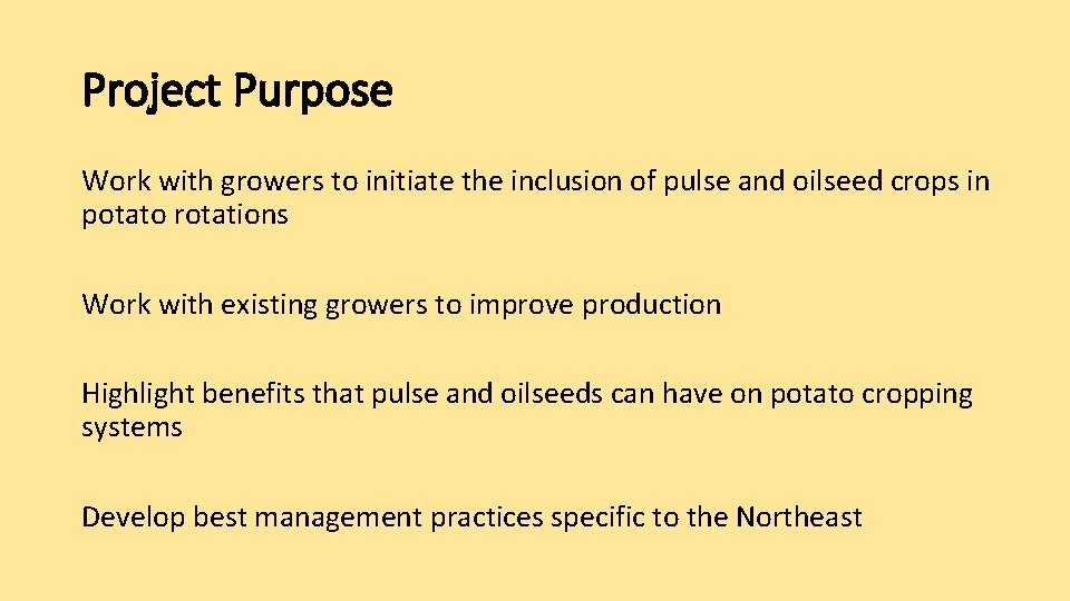 Project Purpose Work with growers to initiate the inclusion of pulse and oilseed crops