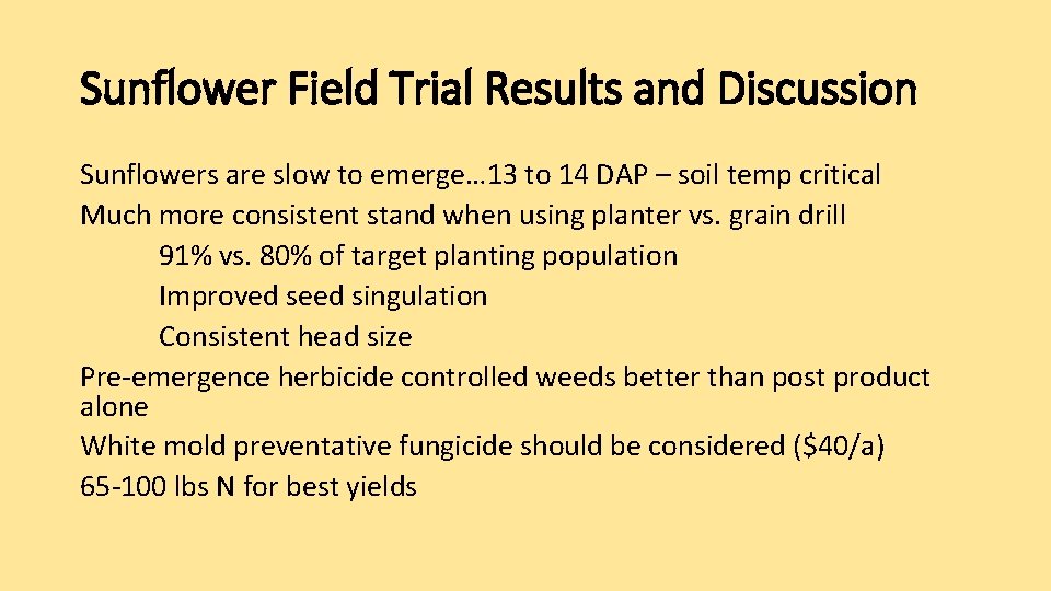 Sunflower Field Trial Results and Discussion Sunflowers are slow to emerge… 13 to 14