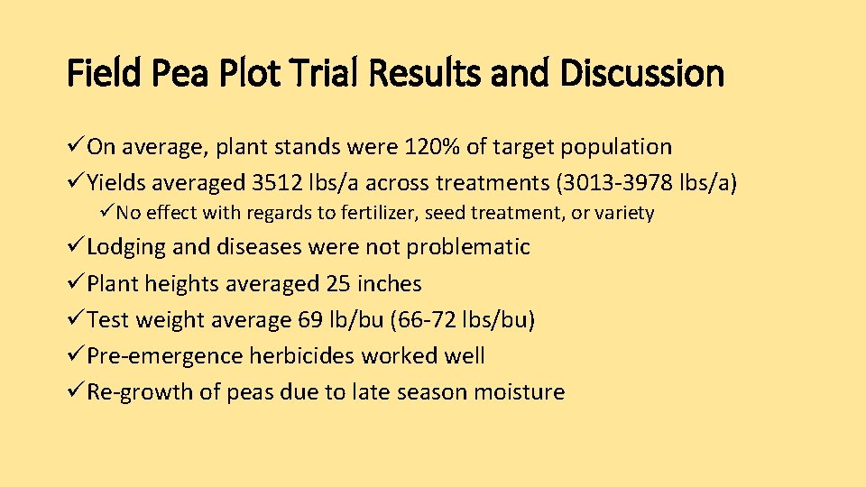 Field Pea Plot Trial Results and Discussion üOn average, plant stands were 120% of