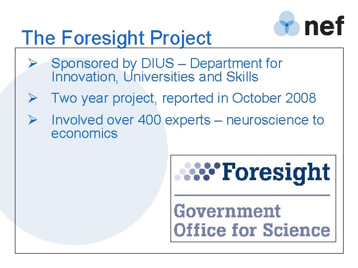 The Foresight Project Ø Sponsored by DIUS – Department for Innovation, Universities and Skills