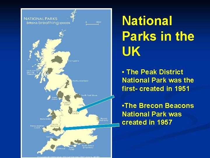 National Parks in the UK • The Peak District National Park was the first-