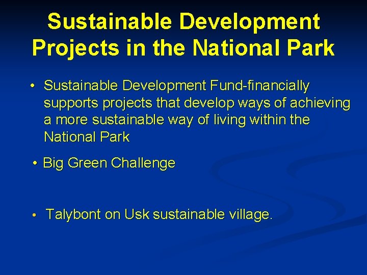 Sustainable Development Projects in the National Park • Sustainable Development Fund-financially supports projects that