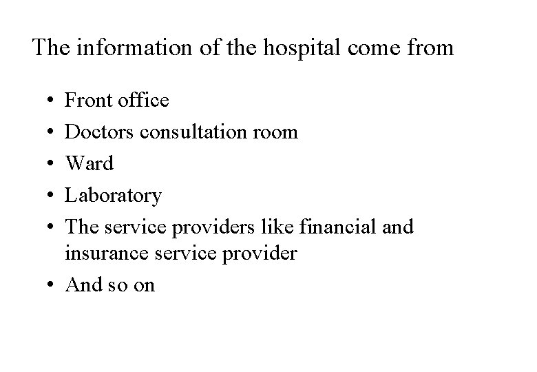 The information of the hospital come from • • • Front office Doctors consultation