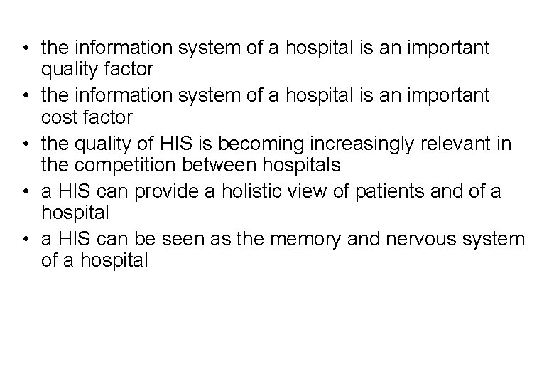  • the information system of a hospital is an important quality factor •