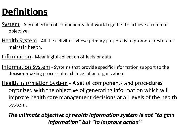 Definitions System - Any collection of components that work together to achieve a common