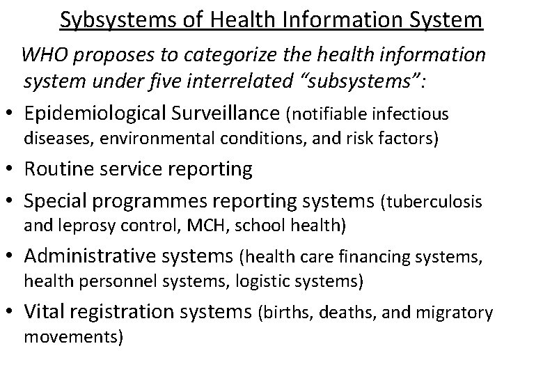 Sybsystems of Health Information System WHO proposes to categorize the health information system under