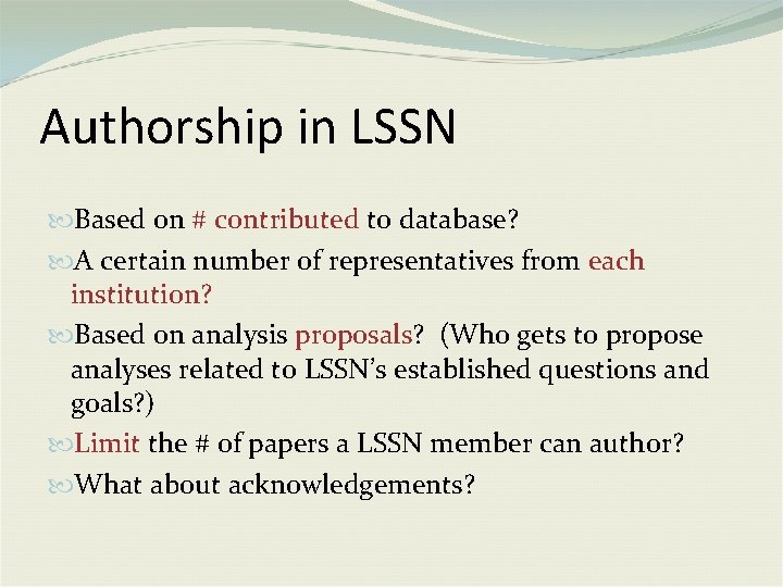 Authorship in LSSN Based on # contributed to database? A certain number of representatives