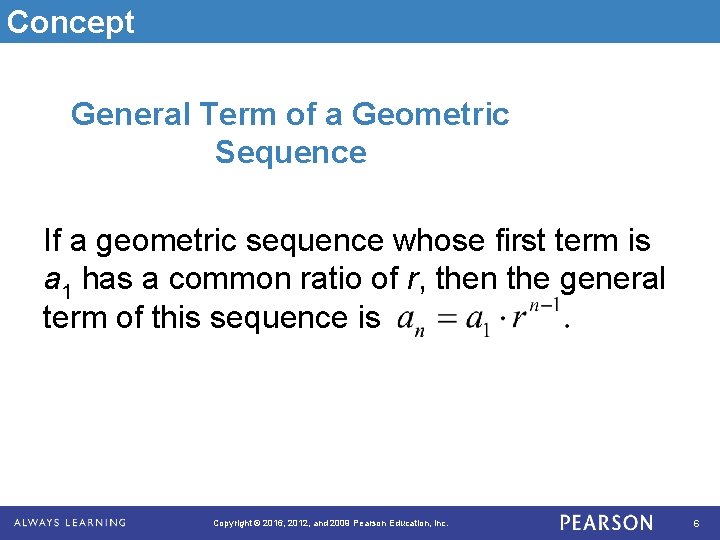 Concept General Term of a Geometric Sequence If a geometric sequence whose first term