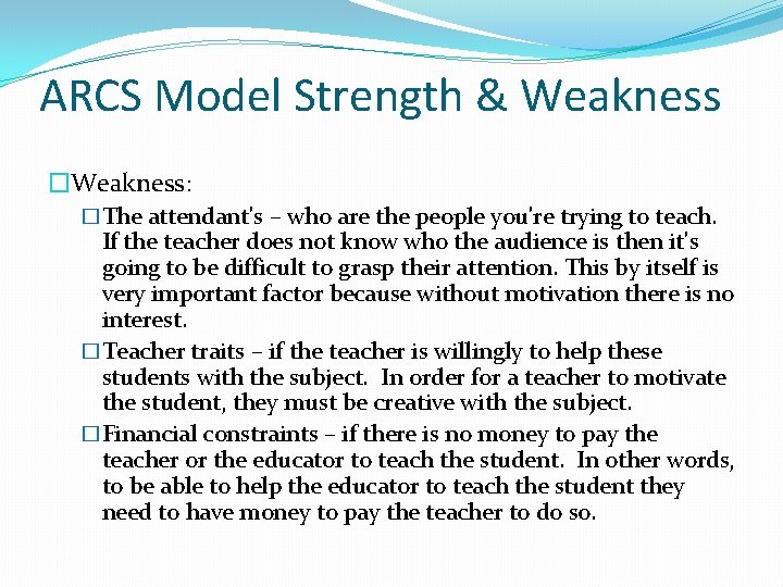 ARCS Model Strength & Weakness �Weakness: �The attendant's – who are the people you're
