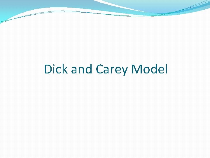 Dick and Carey Model 