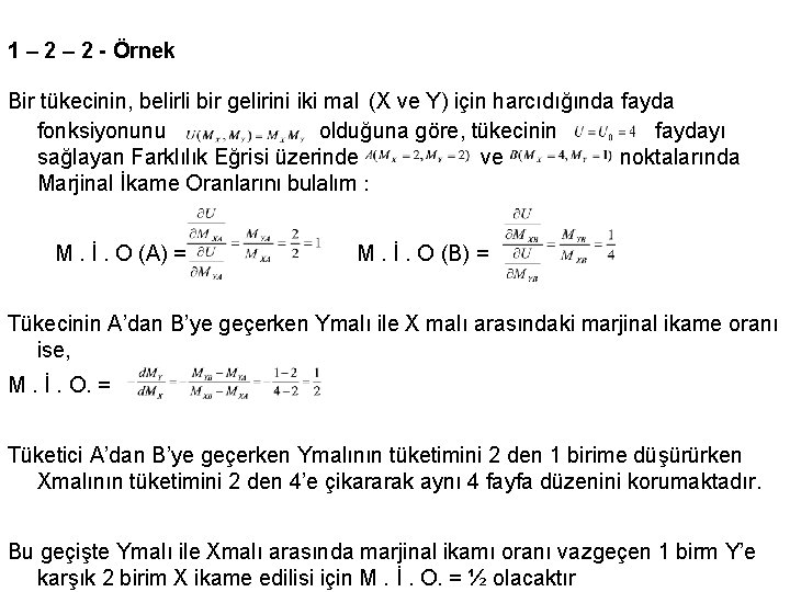 1 – 2 - Örnek Bir tükecinin, belirli bir gelirini iki mal (X ve