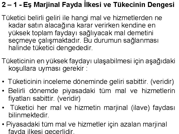 2 – 1 - Eş Marjinal Fayda İlkesi ve Tükecinin Dengesi Tüketici belirli geliri