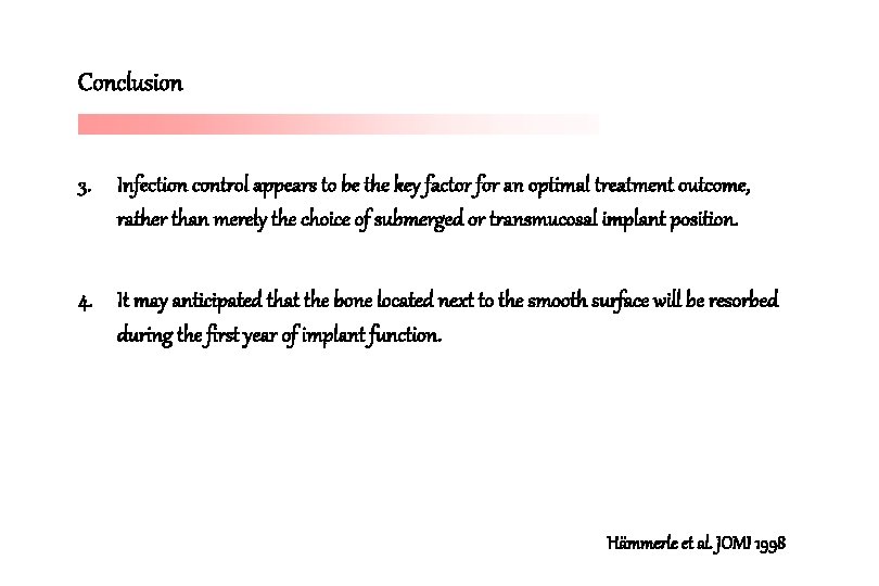 Conclusion 3. Infection control appears to be the key factor for an optimal treatment