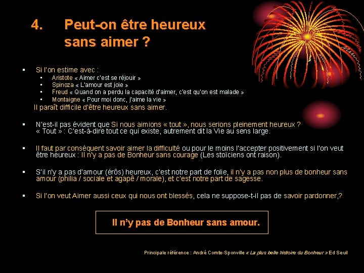 4. § Peut-on être heureux sans aimer ? Si l’on estime avec : •