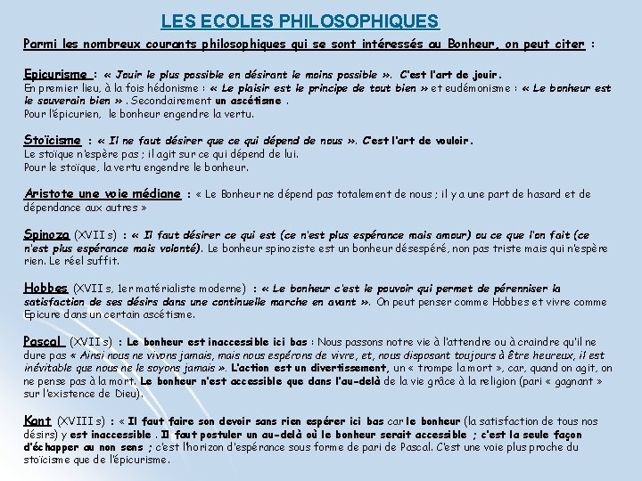 LES ECOLES PHILOSOPHIQUES Parmi les nombreux courants philosophiques qui se sont intéressés au Bonheur,