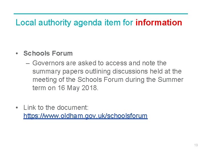 Local authority agenda item for information • Schools Forum – Governors are asked to