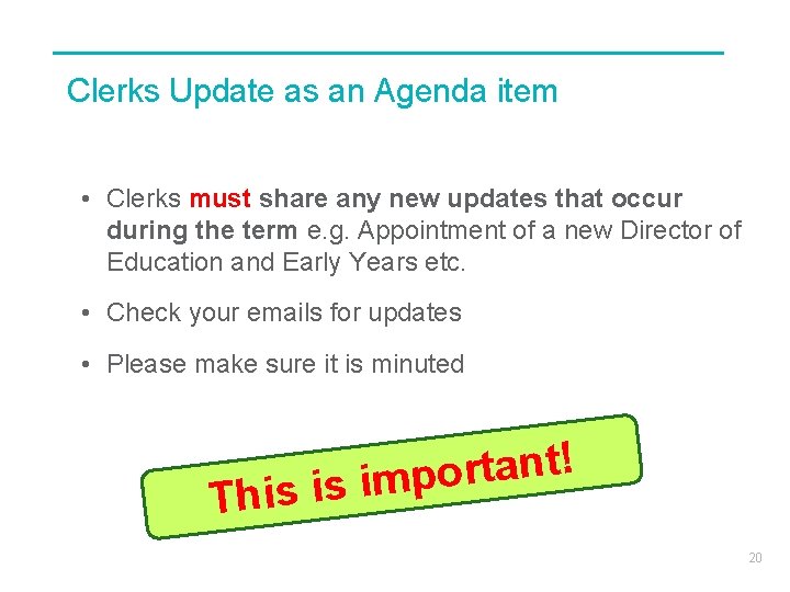 Clerks Update as an Agenda item • Clerks must share any new updates that
