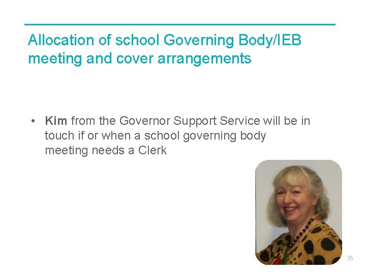 Allocation of school Governing Body/IEB meeting and cover arrangements • Kim from the Governor