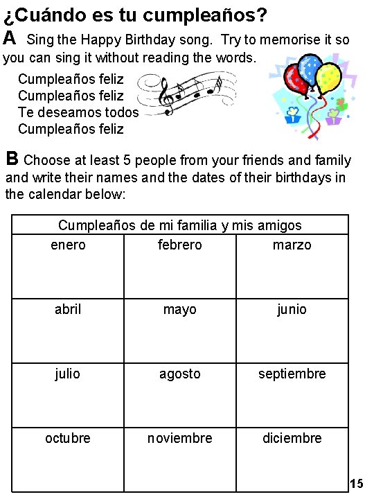 ¿Cuándo es tu cumpleaños? A Sing the Happy Birthday song. Try to memorise it
