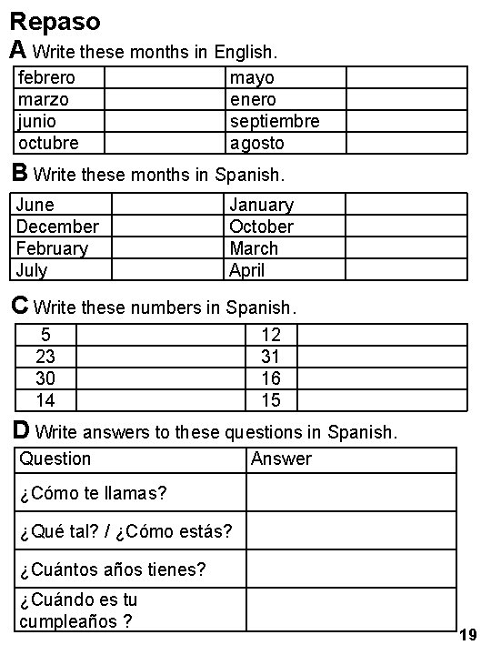 Repaso A Write these months in English. febrero marzo junio octubre mayo enero septiembre