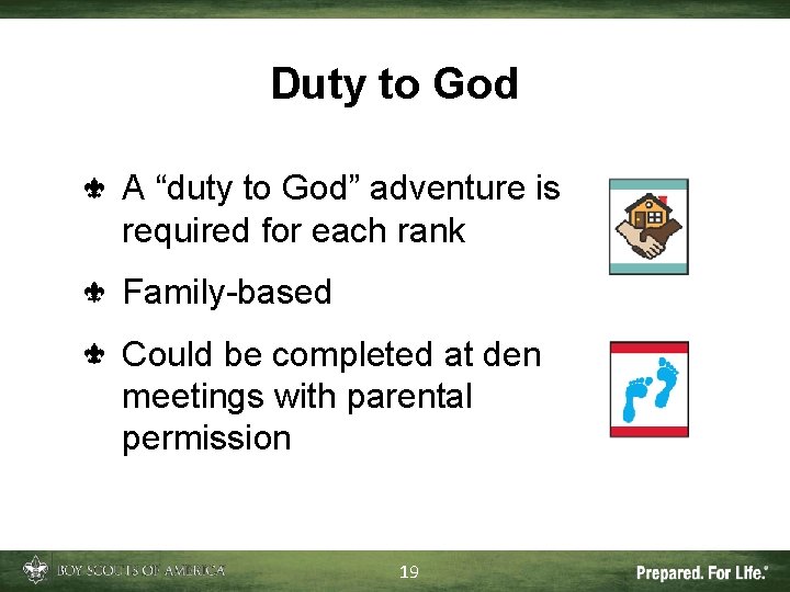 Duty to God A “duty to God” adventure is required for each rank Family-based