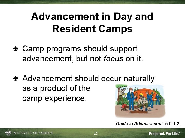 Advancement in Day and Resident Camps Camp programs should support advancement, but not focus