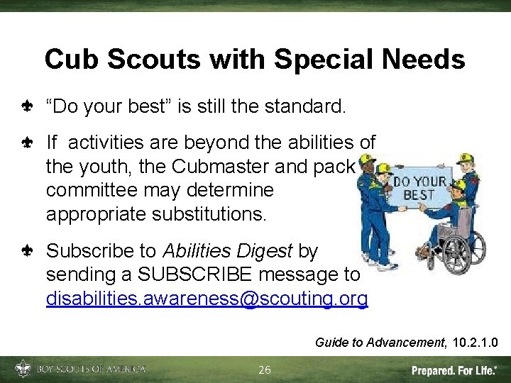 Cub Scouts with Special Needs “Do your best” is still the standard. If activities