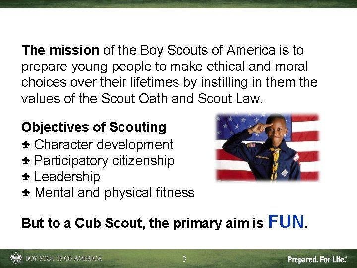 The mission of the Boy Scouts of America is to prepare young people to