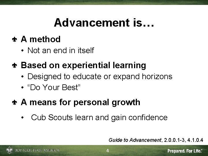 Advancement is… A method • Not an end in itself Based on experiential learning
