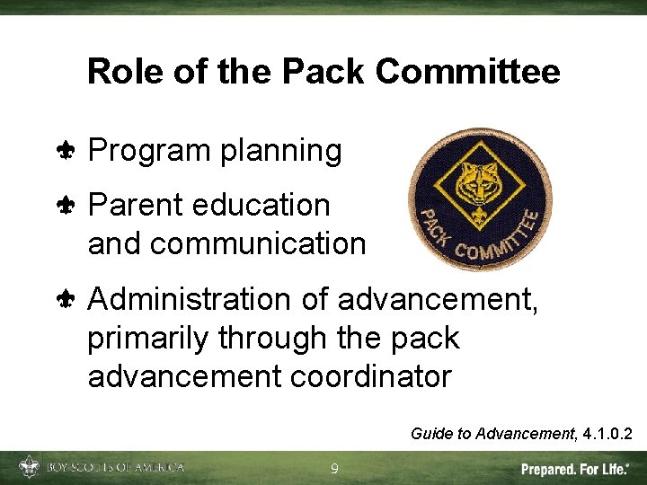 Role of the Pack Committee Program planning Parent education and communication Administration of advancement,