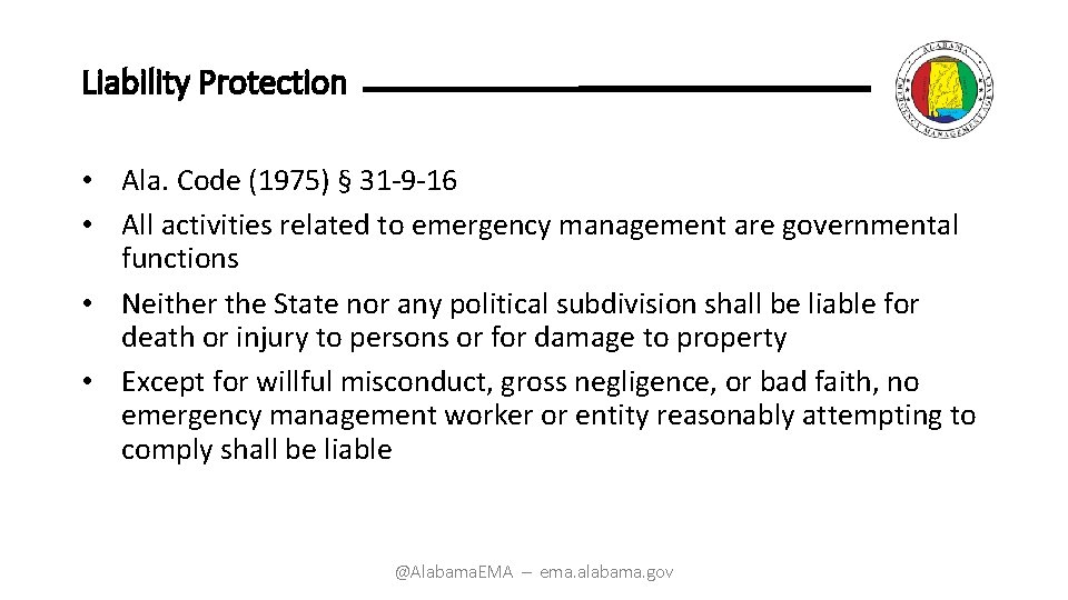 Liability Protection • Ala. Code (1975) § 31 -9 -16 • All activities related