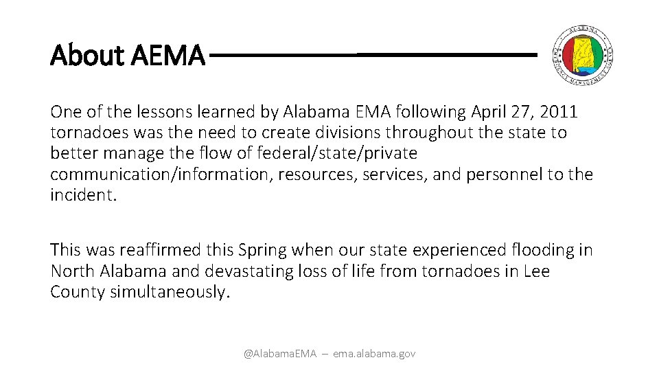 About AEMA One of the lessons learned by Alabama EMA following April 27, 2011