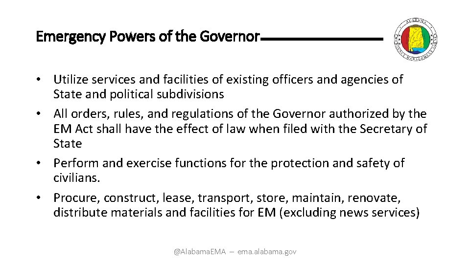 Emergency Powers of the Governor • Utilize services and facilities of existing officers and