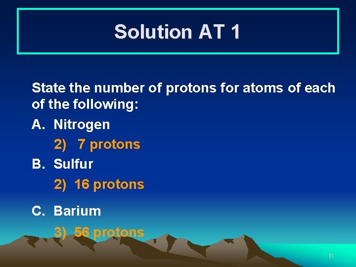 Solution AT 1 State the number of protons for atoms of each of the