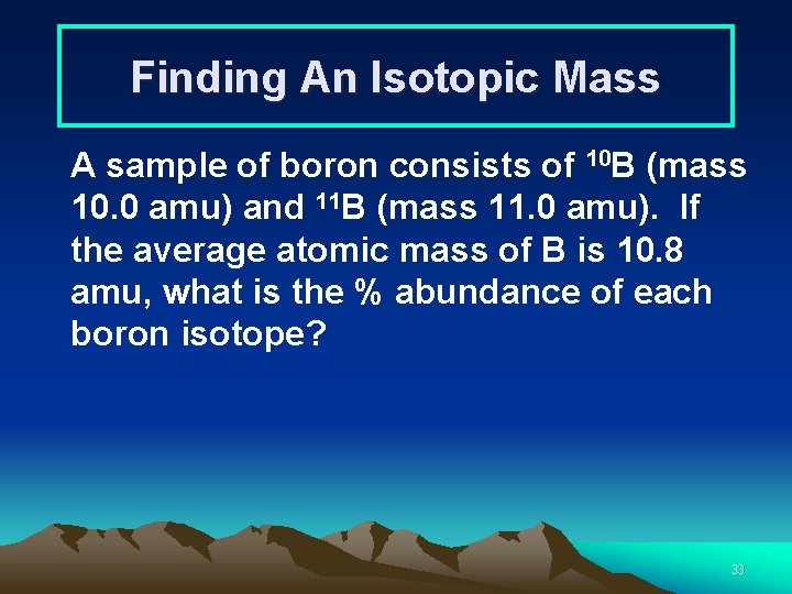 Finding An Isotopic Mass A sample of boron consists of 10 B (mass 10.