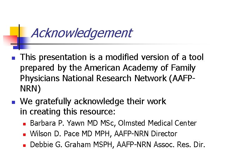 Acknowledgement n n This presentation is a modified version of a tool prepared by