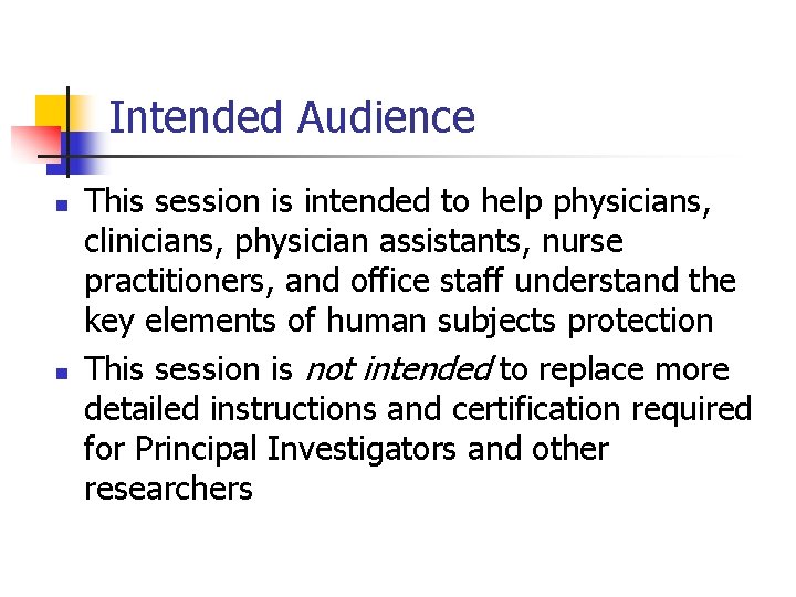 Intended Audience n n This session is intended to help physicians, clinicians, physician assistants,