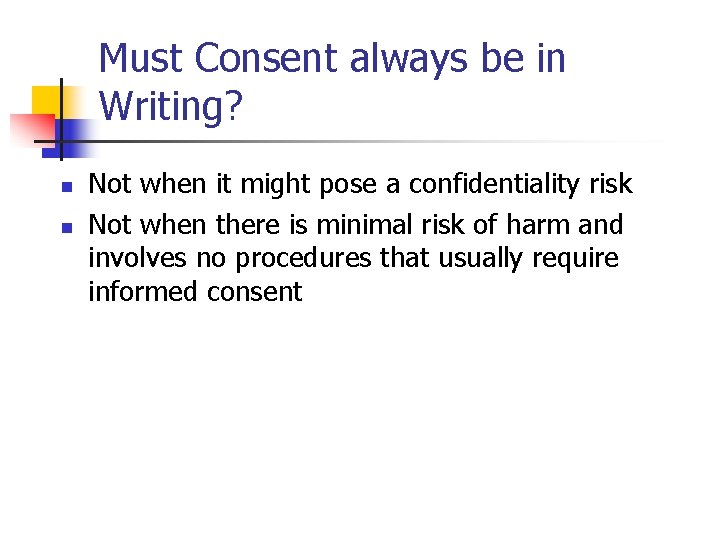 Must Consent always be in Writing? n n Not when it might pose a