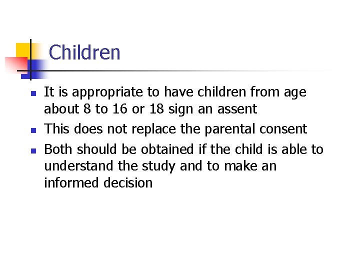 Children n It is appropriate to have children from age about 8 to 16