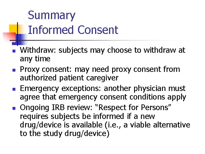 Summary Informed Consent n n Withdraw: subjects may choose to withdraw at any time