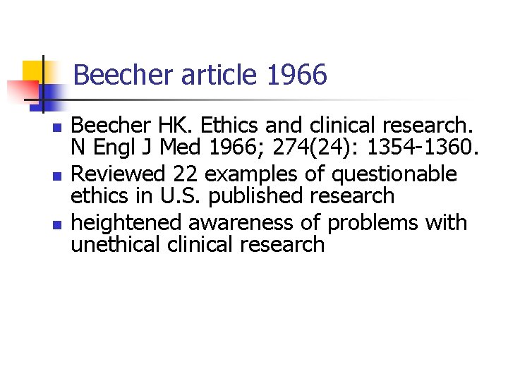 Beecher article 1966 n n n Beecher HK. Ethics and clinical research. N Engl
